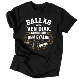 Ballag már a vén diák férfi póló (Fekete)