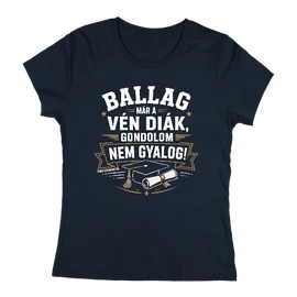 Ballag már a vén diák női póló