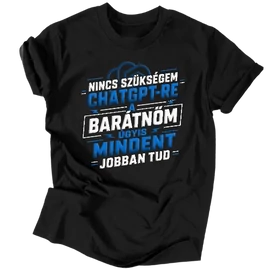 Barátnőm mindent tud férfi póló