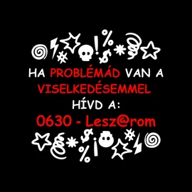 Ha problémád van a viselkedésemmel női póló (Fekete)