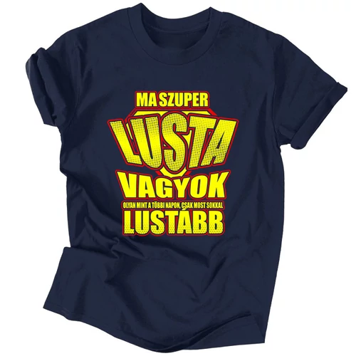 Ma szuper lusta vagyok férfi póló (Sötétkék)