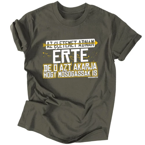 Az életemet adnám oda érte férfi póló (Grafit)