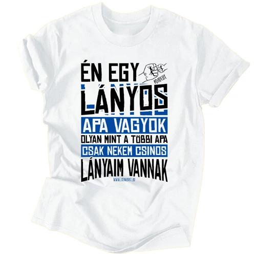 Csinos lányaim vannak férfi póló (Feher)