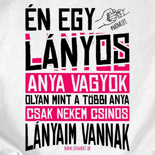 Csinos lányaim vannak női póló (B_fehér)