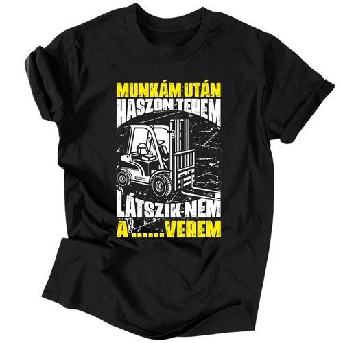 Munkám után... targoncás férfi póló (Fekete)