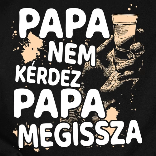 Papa nem kérdez (MEGISSZA) férfi póló (B_Fekete)