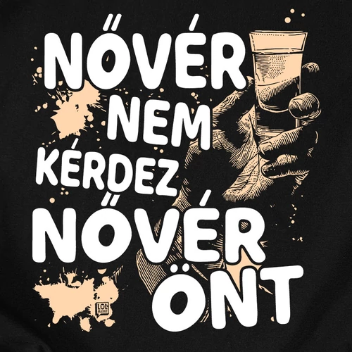 Nővér nem kérdez (ÖNT) női póló (B_Fekete)