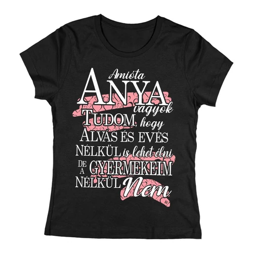 Amióta anya vagyok női póló (fekete)