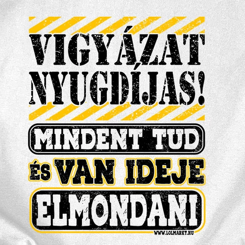 Vigyázat, nyugdíjas! férfi póló előnézeti kép (Fehér)