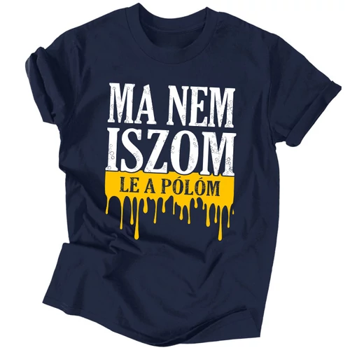 Ma nem iszom férfi póló (sötétkék)