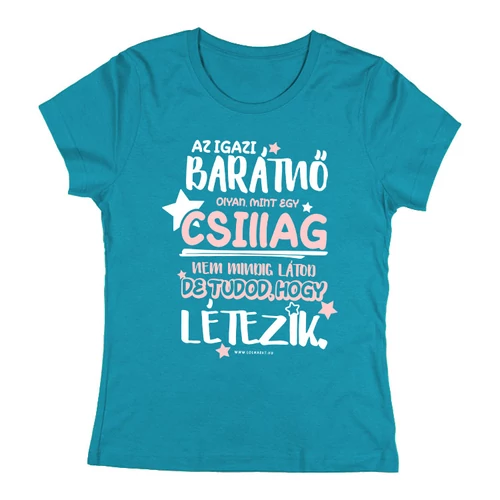 Az igazi barátnő női póló (Türkiz)