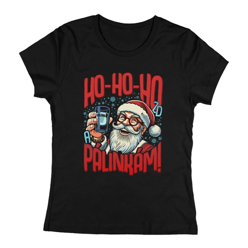 Ho-Ho-Hozd a pálinkám női póló (Fekete)
