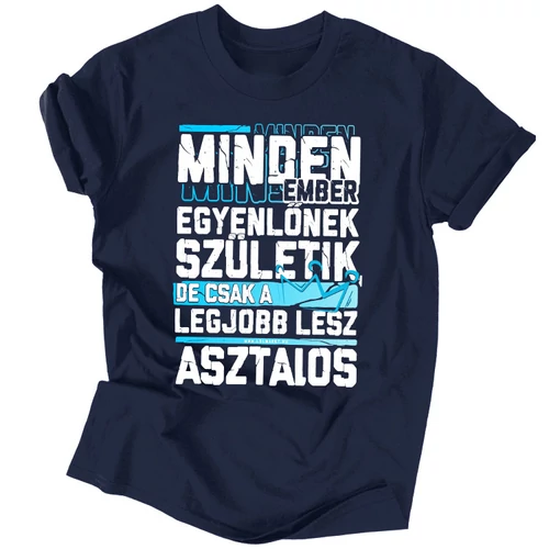 Csak a legjobbakból lesz asztalos férfi póló (Sötétkék)