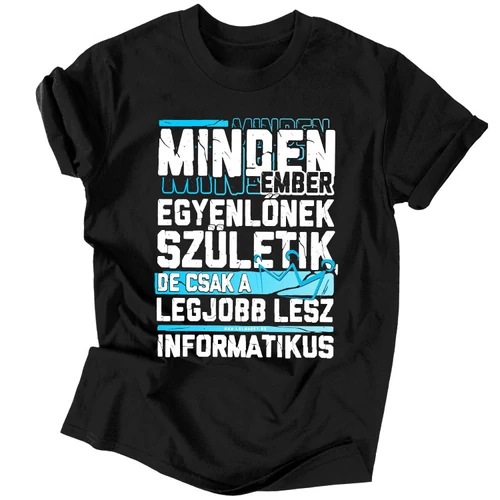  Csak a legjobbakból lesz informatikus férfi póló (Fekete)