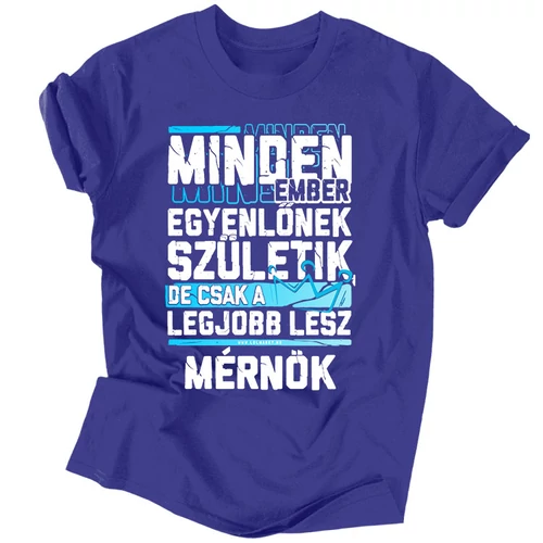 Csak a legjobbakból lesz mérnök férfi póló (Királykék)