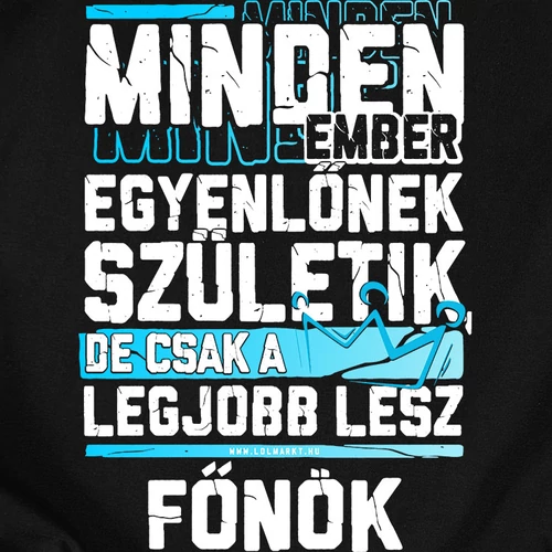 Csak a legjobbakból lesz főnök férfi póló (B_Fekete)