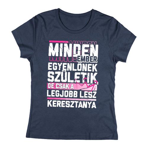 Csak a legjobbakból lesz keresztanya női póló (Sötétkék)