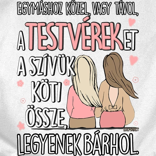 Testvérek vagyunk női póló (B_Fehér)