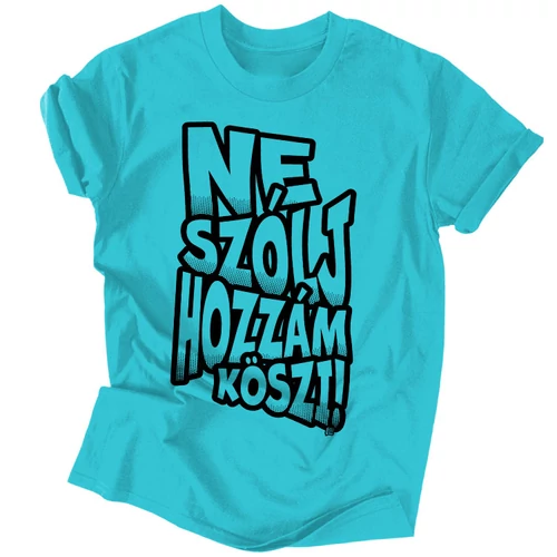 Ne szólj hozzám férfi póló (Türkiz)