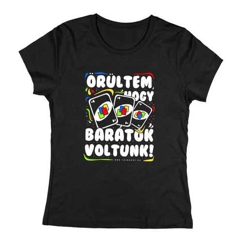 Örültem, hogy barátok voltunk női póló (Fekete)