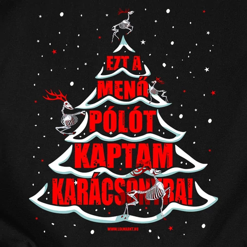 Ezt a menő pólót kaptam karácsonyra férfi póló (B_Fekete)