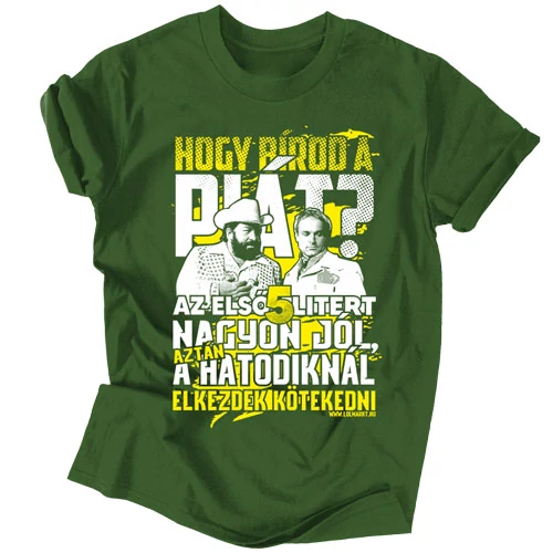 Hogy bírod a piát férfi póló (Sötétzöld)