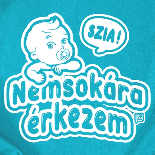 Nemsokára érkezem - kisfiús női póló (B_Türkiz)