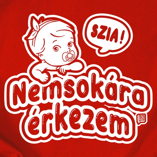 Nemsokára érkezem - kislányos női póló (B_Piros)