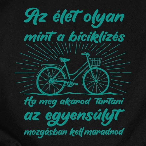 Az élet olyan mint a biciklizés póló (B_Fekete)