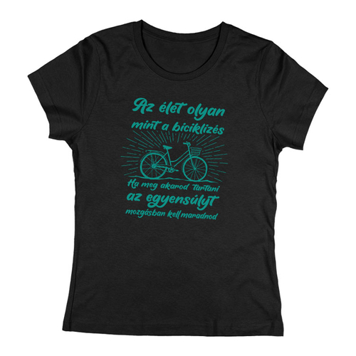 Az élet olyan mint a biciklizés női póló (Fekete)