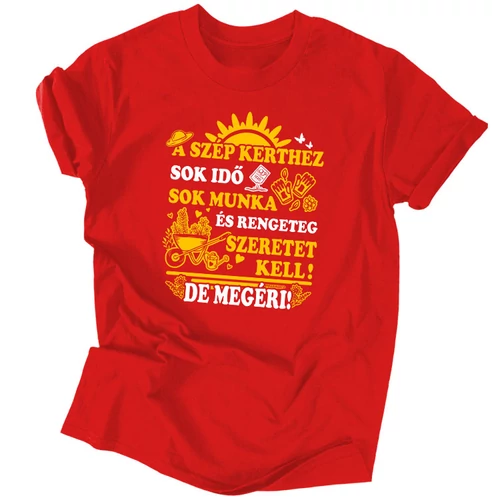 A szép kerthez idő kell póló  (Piros)