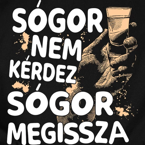 Sógor megissza póló (B_Fekete)