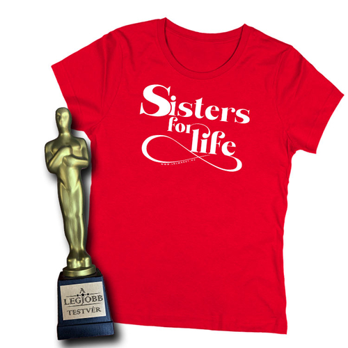 Sisters for life női póló + A legjobb testvér ajándék szobor