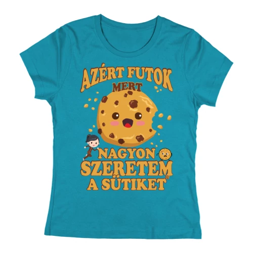 Azért futok mert női póló (türkiz)