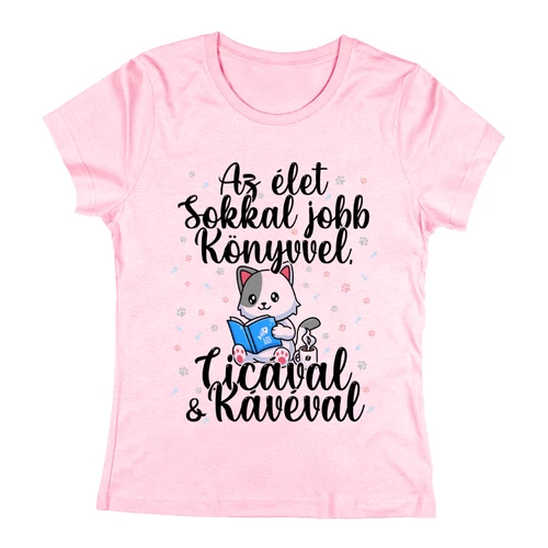 Az élet sokkal jobb női póló (Világosrózsaszín)