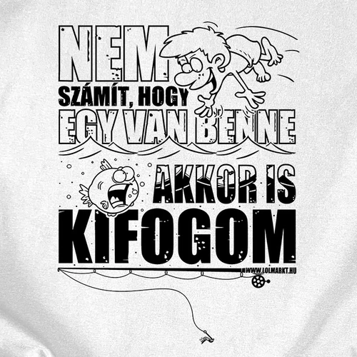 Akkor is kifogom férfi póló (B_Fehér)