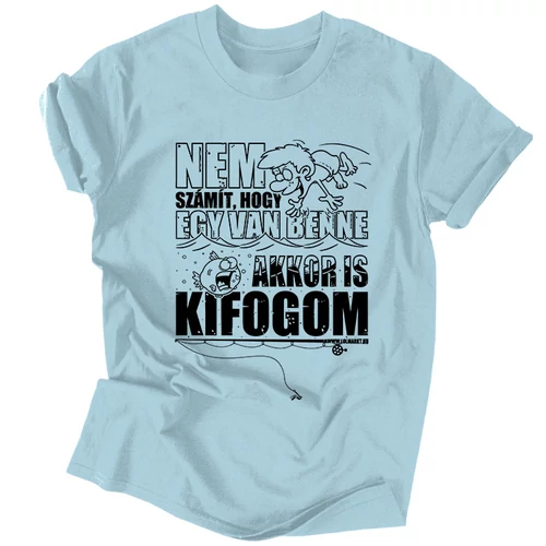 Akkor is kifogom férfi póló (Világoskék)