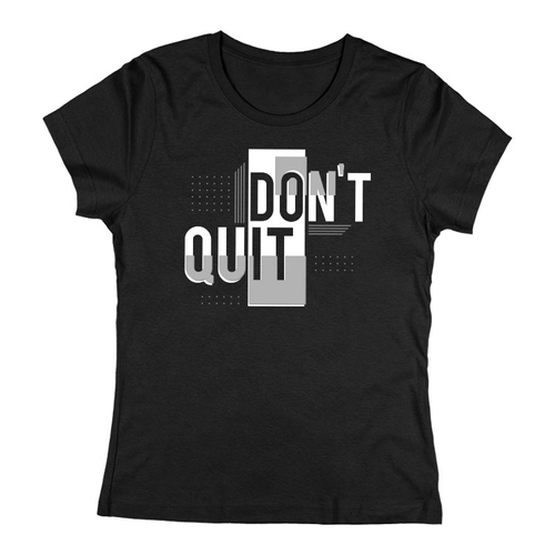 Don't quit, do it női póló (Fekete)