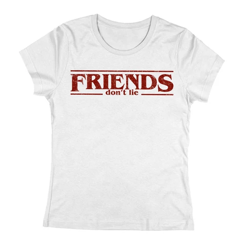 Friends don't lie női póló (Fehér)