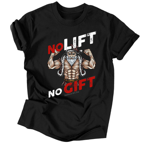 No lift, no gift férfi póló (Fekete)