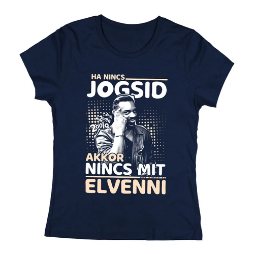 200IQ - Ha nincs jogsid női póló (Sötétkék)