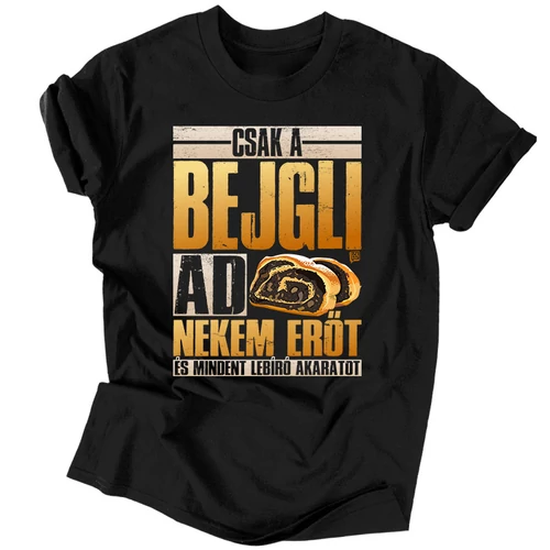 Csak a bejgli ad erőt férfi póló (Fekete)
