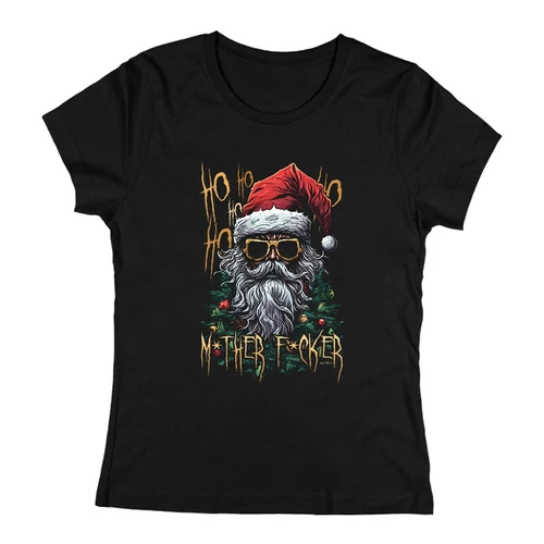 Ho Ho Ho M*ther F*cker női póló (Fekete)