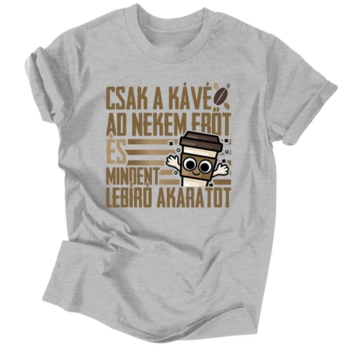 Kávé ad erőt férfi póló (Szürke)