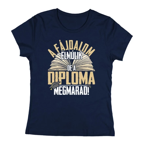 A diploma megmarad női póló (Sötétkék)