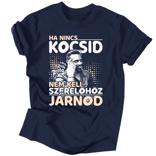 200IQ - H Ha nincs kocsid férfi póló (Sötétkék)