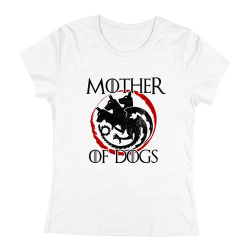 Mother of dogs női póló (Fehér)