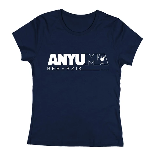 Anyuma beb*szik női póló (Sötétkék)