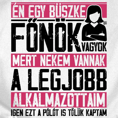 Büszke főnök női póló (B_Fehér)