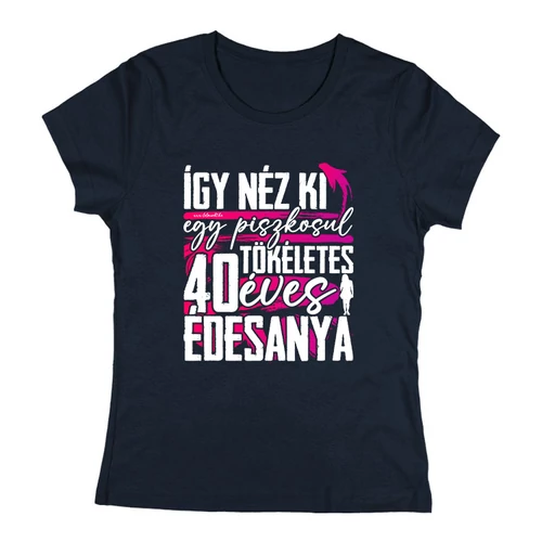Tökéletes X éves édesanya női póló (Sötétkék)